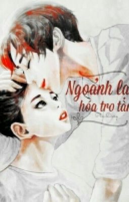 [Đoản văn] Ngoảnh lại hóa tro tàn