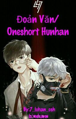 Đoản Văn/Oneshort Hunhan