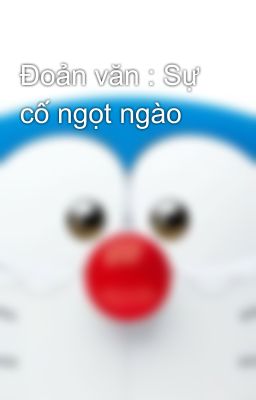 Đoản văn : Sự cố ngọt ngào