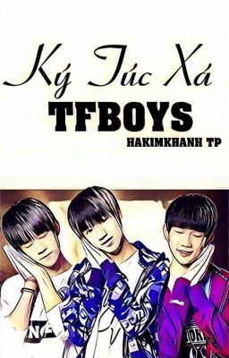 [ĐOẢN VĂN][TFBOYS] KÝ TÚC XÁ