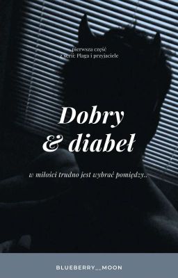 Dobry & Diabeł || Plaga i przyjaciele ✓