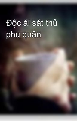 Độc ái sát thủ phu quân