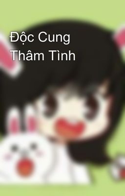 Độc Cung Thâm Tình