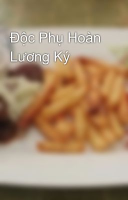 Độc Phụ Hoàn Lương Ký