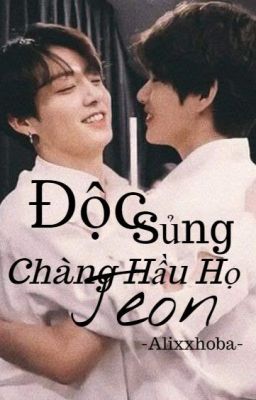 Độc Sủng Chàng Hầu Họ Jeon