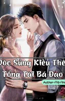 Độc Sủng Kiều Thê: Tổng Tài Bá Đạo