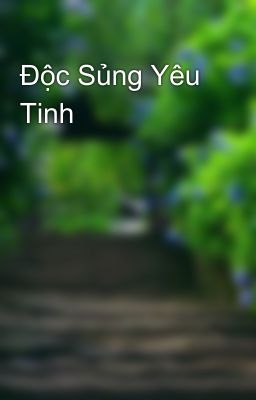 Độc Sủng Yêu Tinh