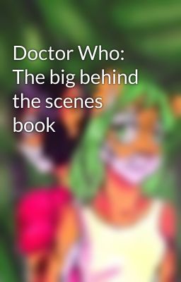 Doctor Who: The big behind the scenes book