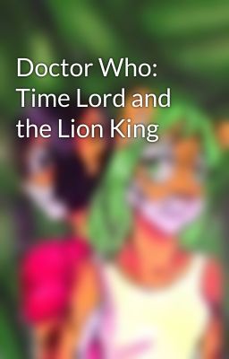 Doctor Who: Time Lord and the Lion King