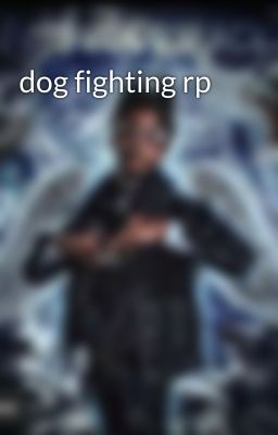 dog fighting rp