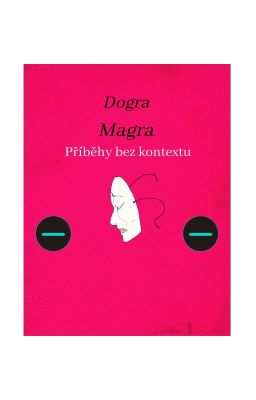 Dogra Magra - Příběhy bez kontextu