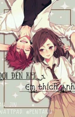 đợi đến khi em thích anh