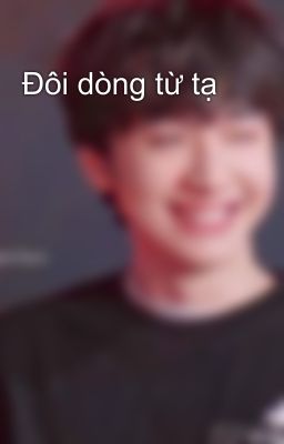 Đôi dòng từ tạ