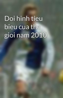 Doi hinh tieu bieu cua the gioi nam 2010