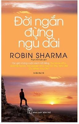 ĐỜI NGẮN ĐỪNG NGỦ DÀI - ROBIN SHARMA