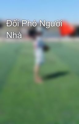 Đối Phó Người Nhà