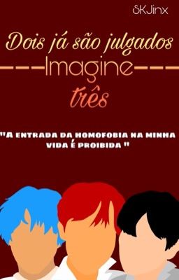 Dois já são julgados, imagine três 