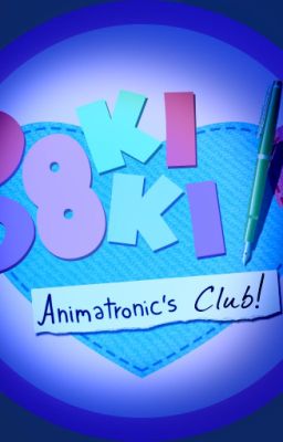 Doki Doki Animatronic's Club ( DDLC - FNAF SL ) 2020