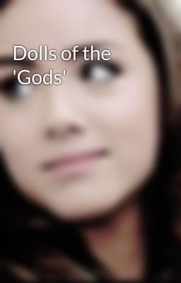 Dolls of the 'Gods'