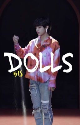 Dolls $VKOOK, NAMJIN, YOONMINSEOK$