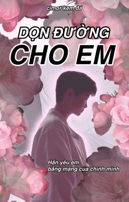 DỌN ĐƯỜNG CHO EM// Shatou