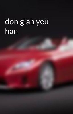 don gian yeu han