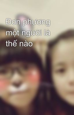 Đơn phương một người là thế nào