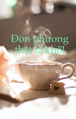 Đơn phương thật là khổ!