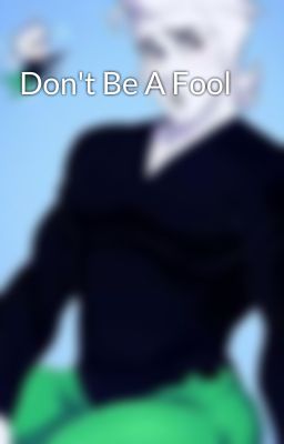 Don't Be A Fool