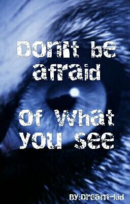 Don't be afraid 