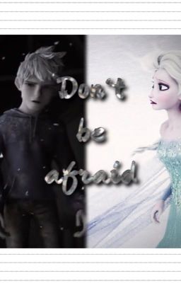 Don't be afraid (Jelsa FF) *pausiert*