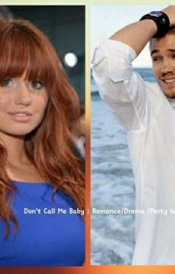 Don't Call Me Baby  A Exclusive Wattpad  Romance / Drama  PartyWill 