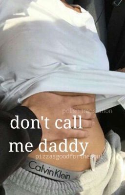 Don't Call Me Daddy; cth PL