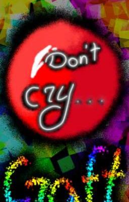 Don't Cry. Craft