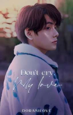 ❥Don't cry, my love ⁀⋱‿ ♡▕TʌєHyυɲʛ▏⊰۝ ͒