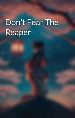 Don't Fear The Reaper