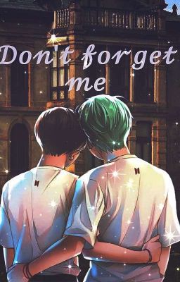 Don't forget me [KTH- JJK]