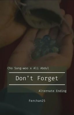 Don't Forget| One-Shot | Cho Sang-woo x Ali Abdul