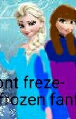 don't freeze - a frozen fanfic