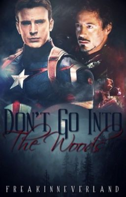 don't go into the woods » tony + steve