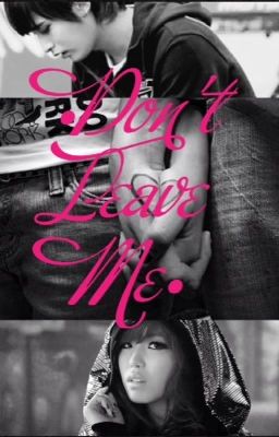 Don't Leave Me (Block B fanfic)