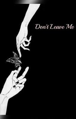 DON'T LEAVE ME OS-KN