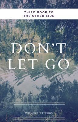 Don't Let Go (Third Book to the Other Side)