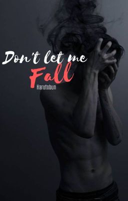 Don't let me fall (boy x boy)