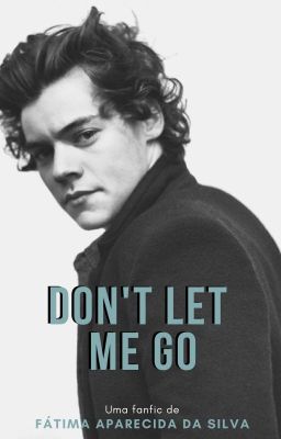 Don't Let Me Go