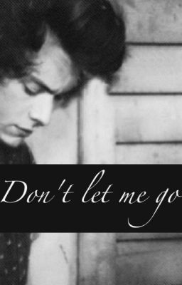 Don't Let Me Go