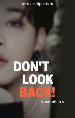 Don't look back! - kookmin one shot