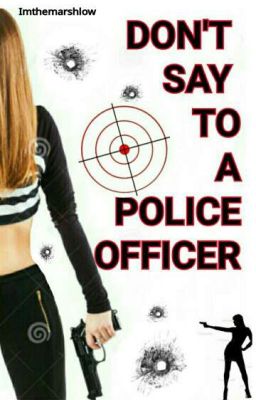 Don't Say To A Police Officer