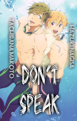 Don't speak || Tachibana Makoto x Reader x Hazuki Nagisa