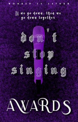 Don't Stop Singing AWARDS [Abierto]